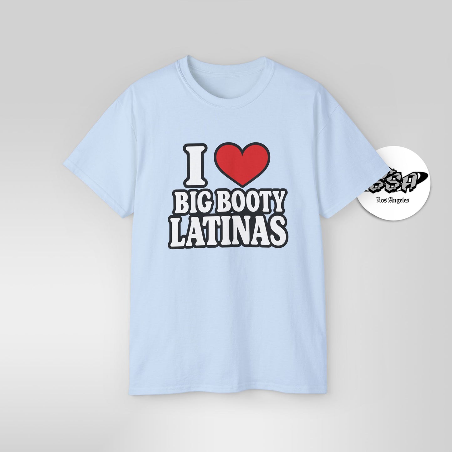 I Love Big Booty Latinas Shirt | Funny Bold T-Shirt | Stonk Shark Apparel