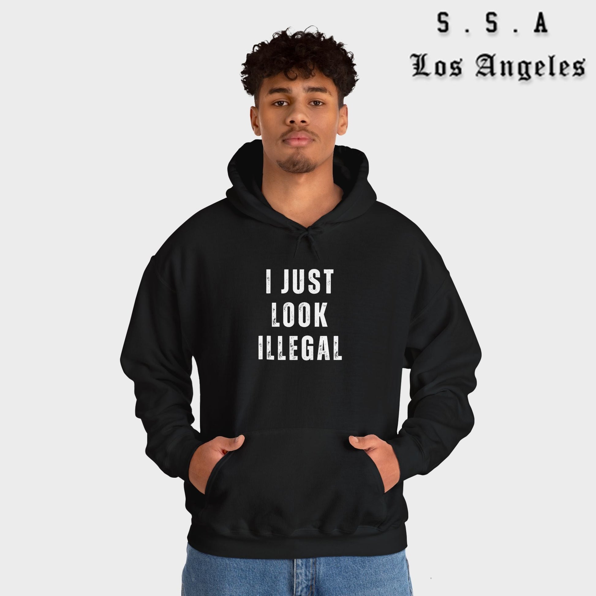 I Just Look Illegal – Funny Sarcastic Immigration Statement Hooded Sweatshirt - Stonk Shark Co.