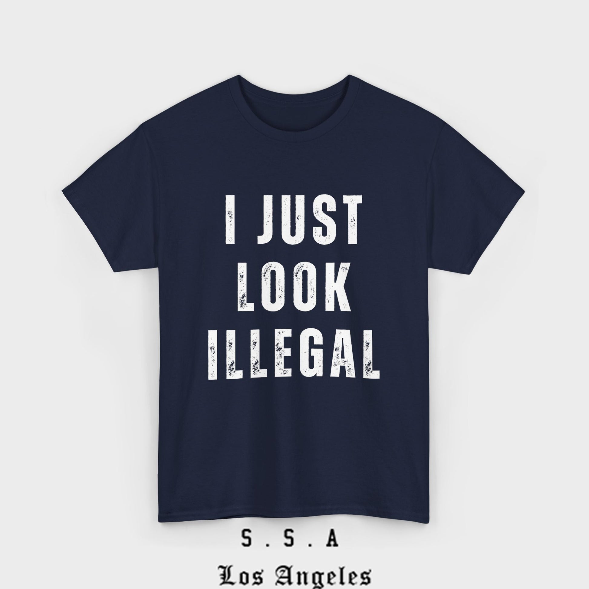 I Just Look Illegal T-Shirt – Funny Immigration Statement Tee - Stonk Shark Co.