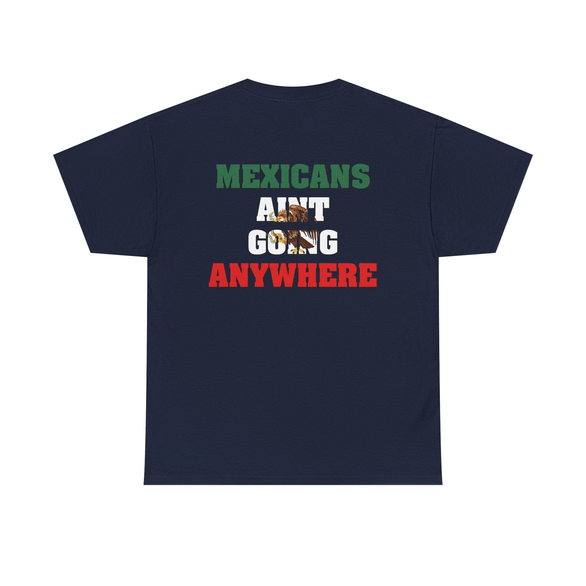 MAGA Parody Shirt – Mexicans Ain’t Going Anywhere Tee Double Sided | Latino Political Statement Shirt - Stonk Shark Co.