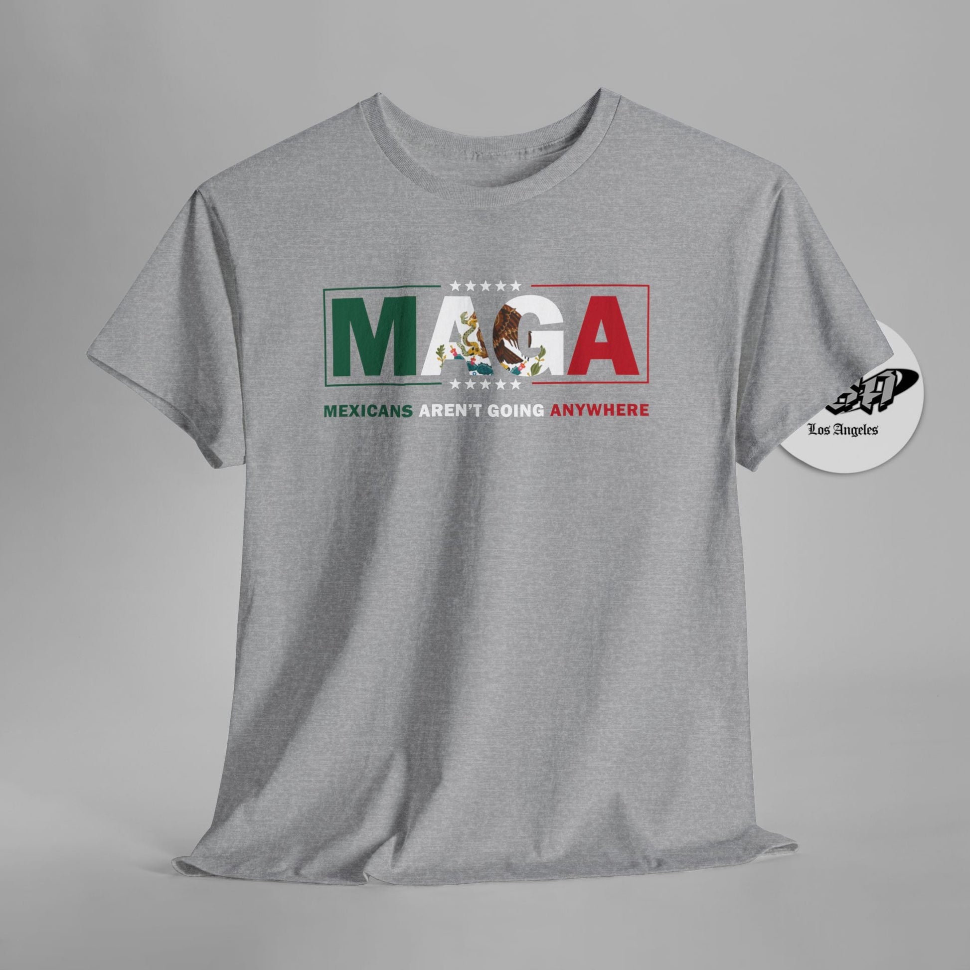 MAGA Parody Shirt – Mexicans Aren’t Going Anywhere | Immigration Statement Tee - Stonk Shark Co.