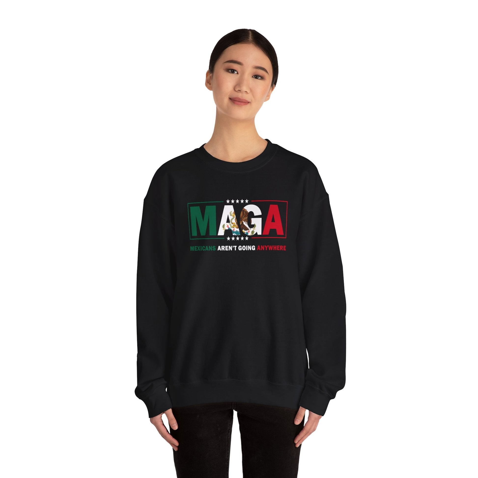 Mexicans Aren’t Going Anywhere Parody Sweatshirt Immigration Statement Sweater - Stonk Shark Co.