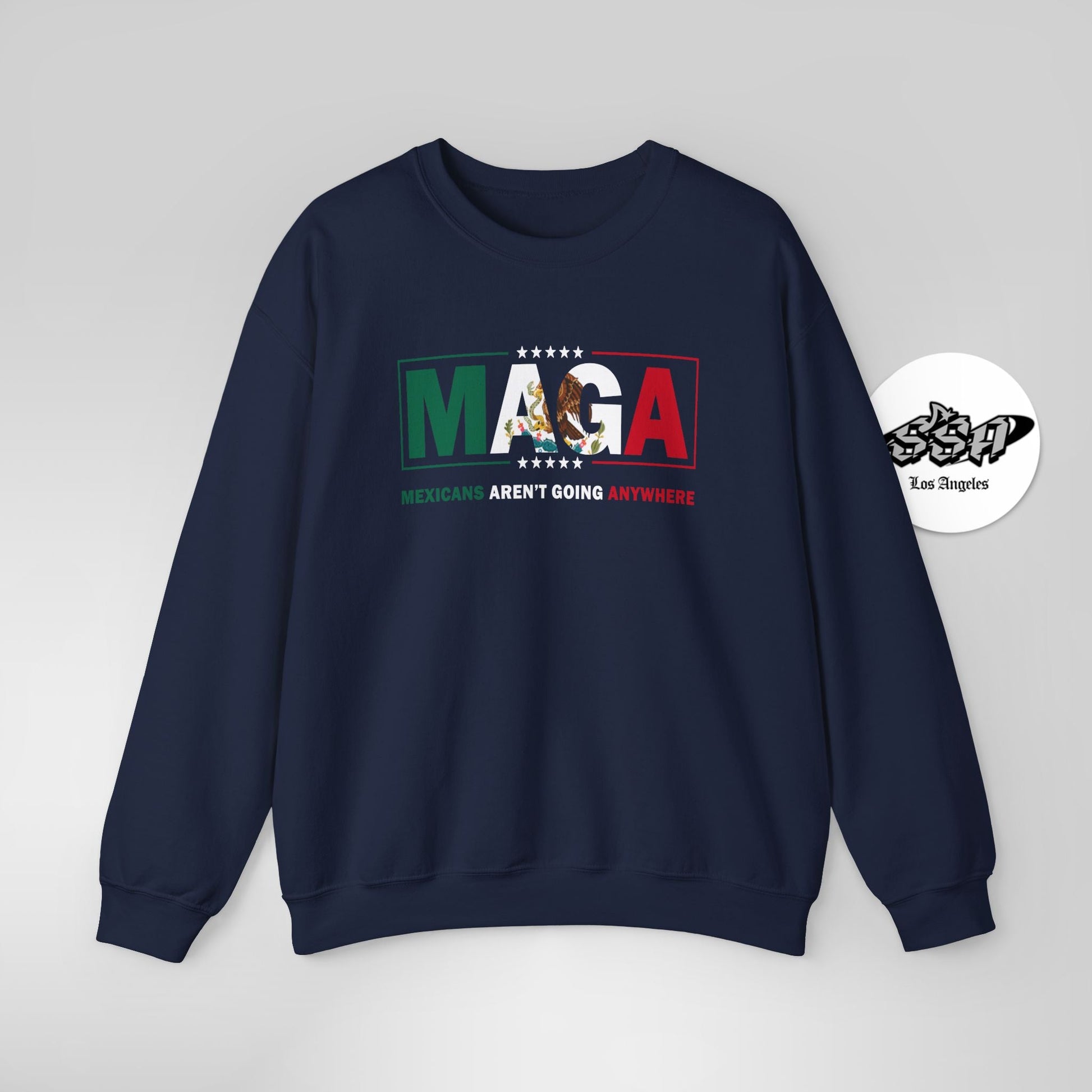 Mexicans Aren’t Going Anywhere Parody Sweatshirt Immigration Statement Sweater - Stonk Shark Co.