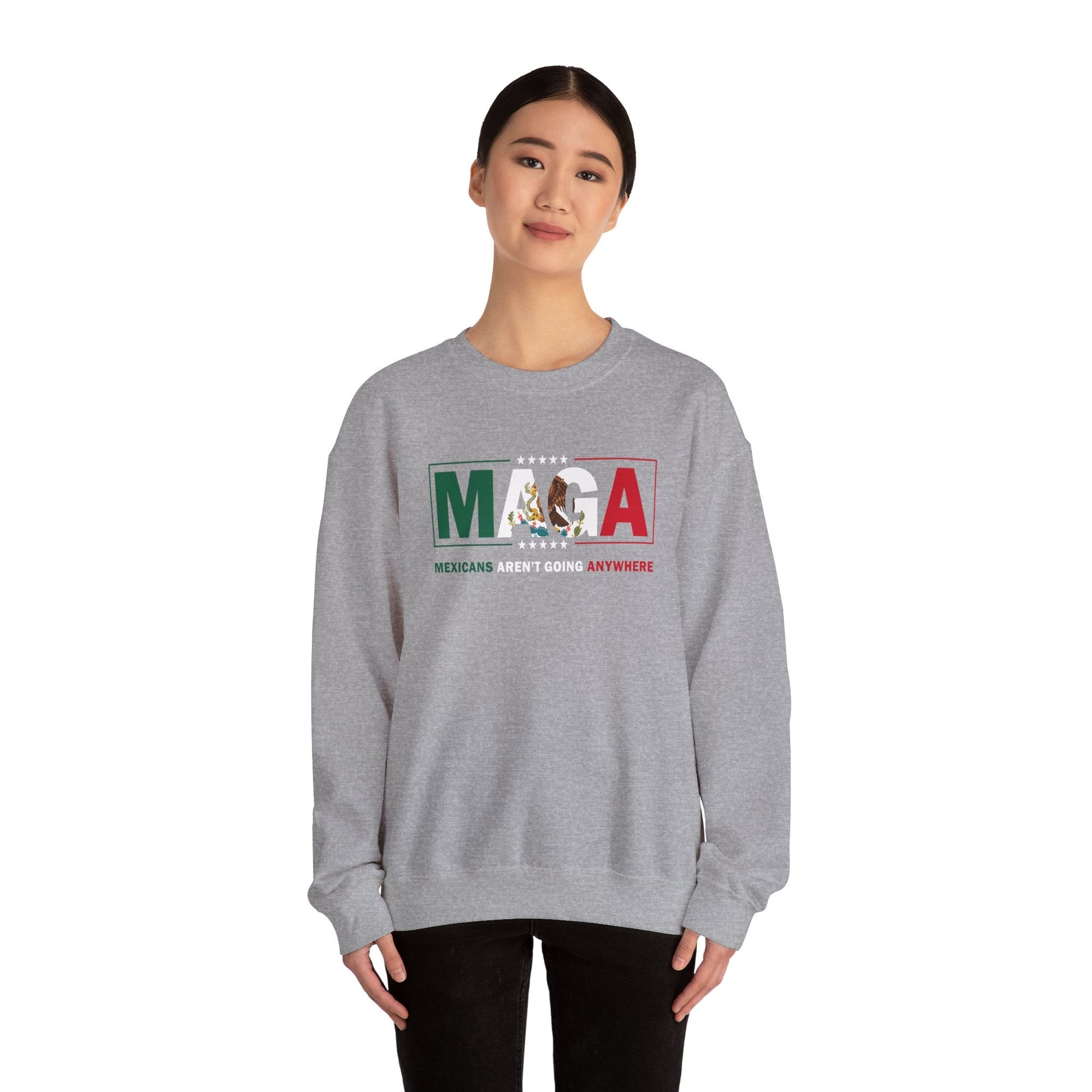 Mexicans Aren’t Going Anywhere Parody Sweatshirt Immigration Statement Sweater - Stonk Shark Co.
