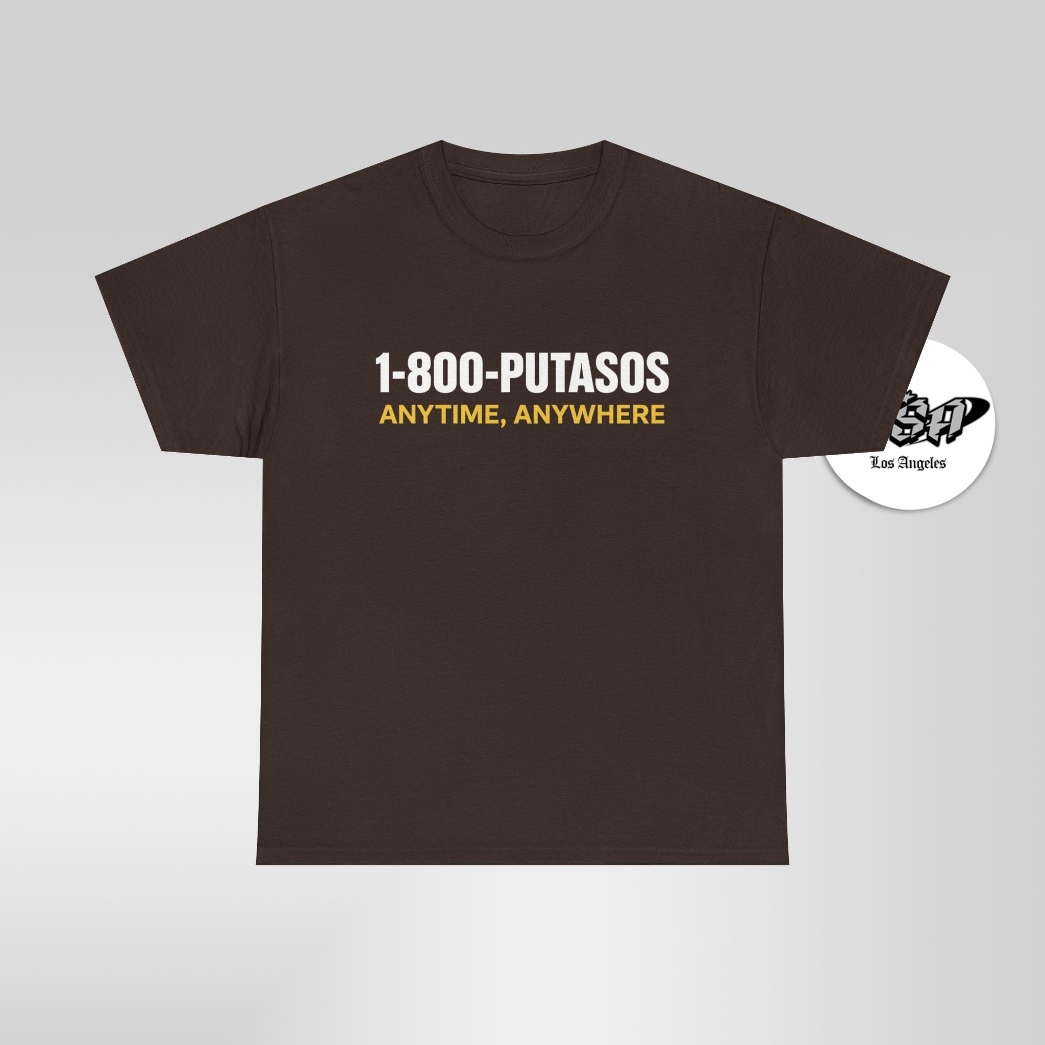 1 - 800 - PUTASOS Funny Latino Graphic Tee – Chicano Humor “Anytime, Anywhere” Shirt - Stonk Shark Co.
