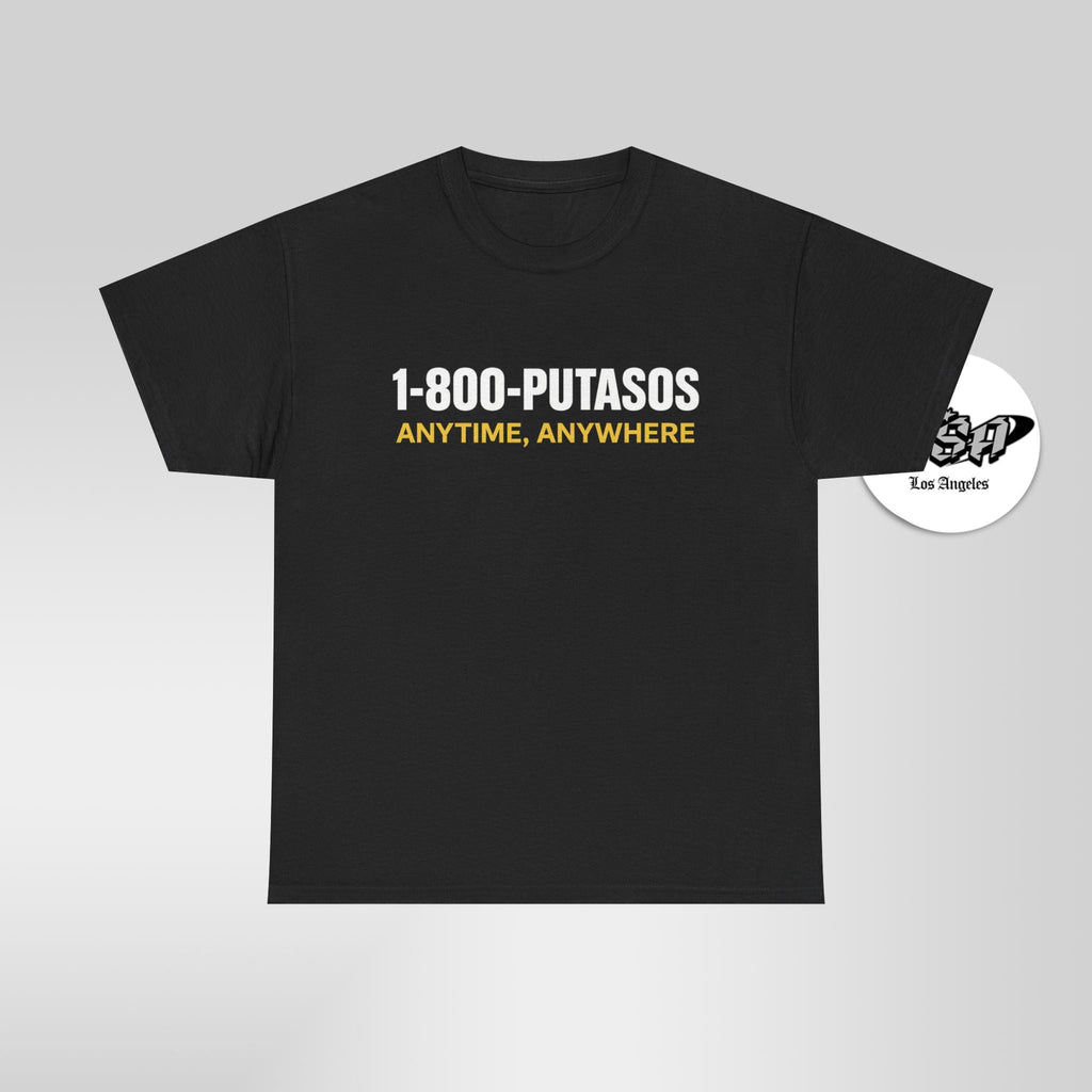 1 - 800 - PUTASOS Funny Latino Graphic Tee – Chicano Humor “Anytime, Anywhere” Shirt - Stonk Shark Co.