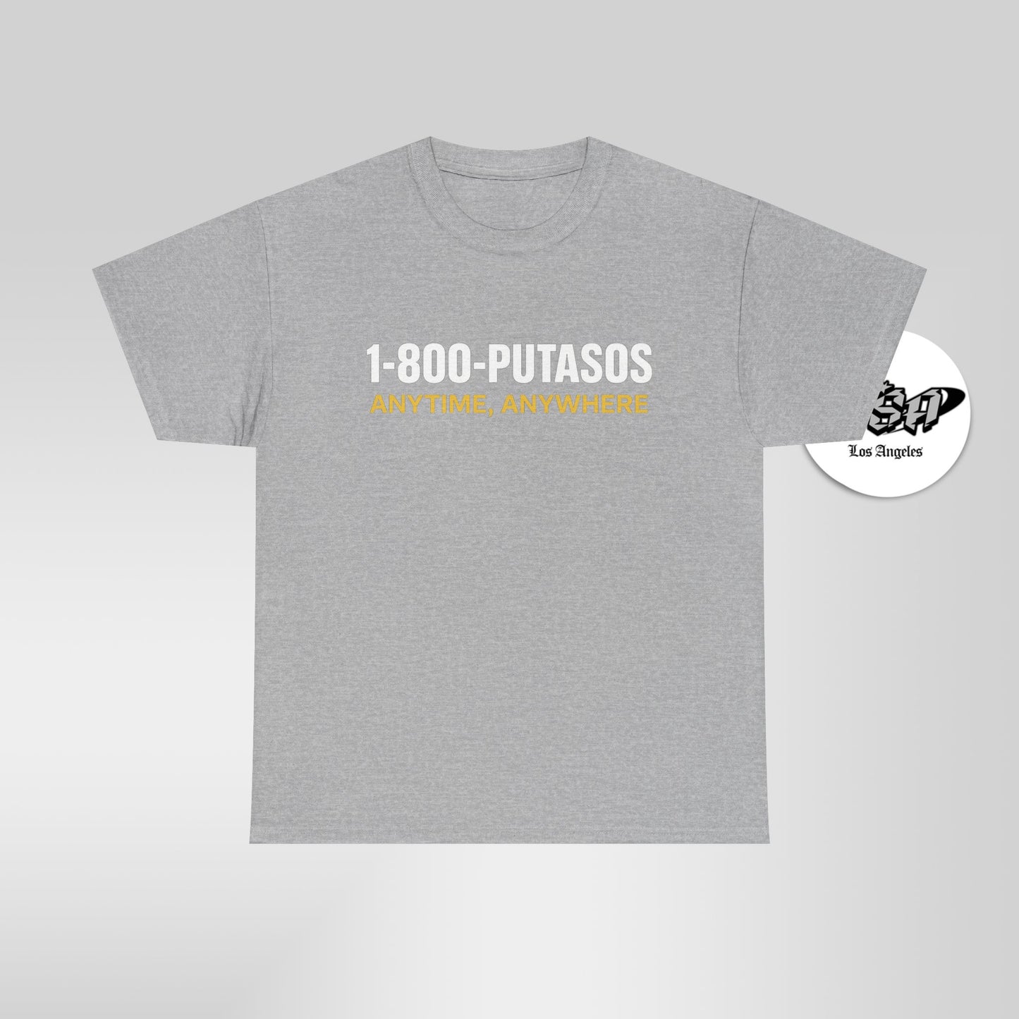1-800-PUTASOS Funny Latino Graphic Tee – Chicano Humor “Anytime, Anywhere” Shirt