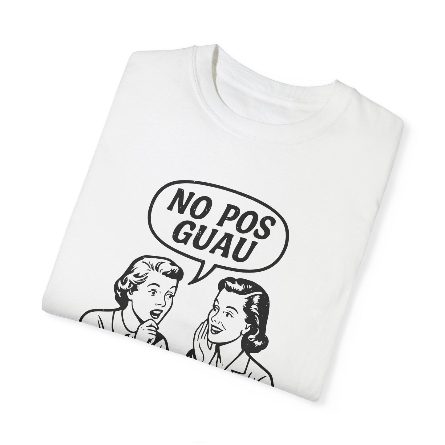 No Pos Guau Retro – Funny Vintage Latina Gossip T-Shirt