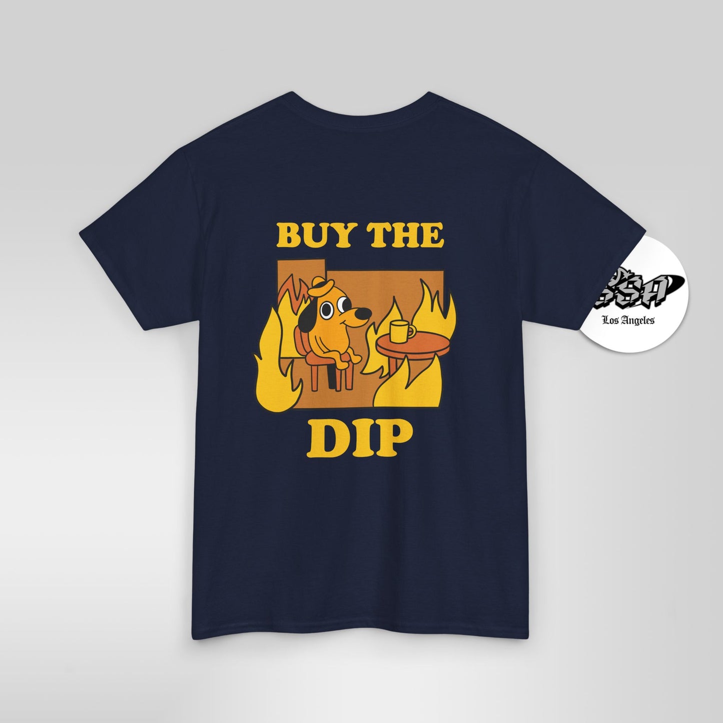 BUY THE DIP – Market Chaos Meme Everythings Fine Dog Tee