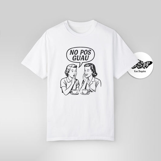 No Pos Guau Retro – Funny Vintage Latina Gossip T-Shirt
