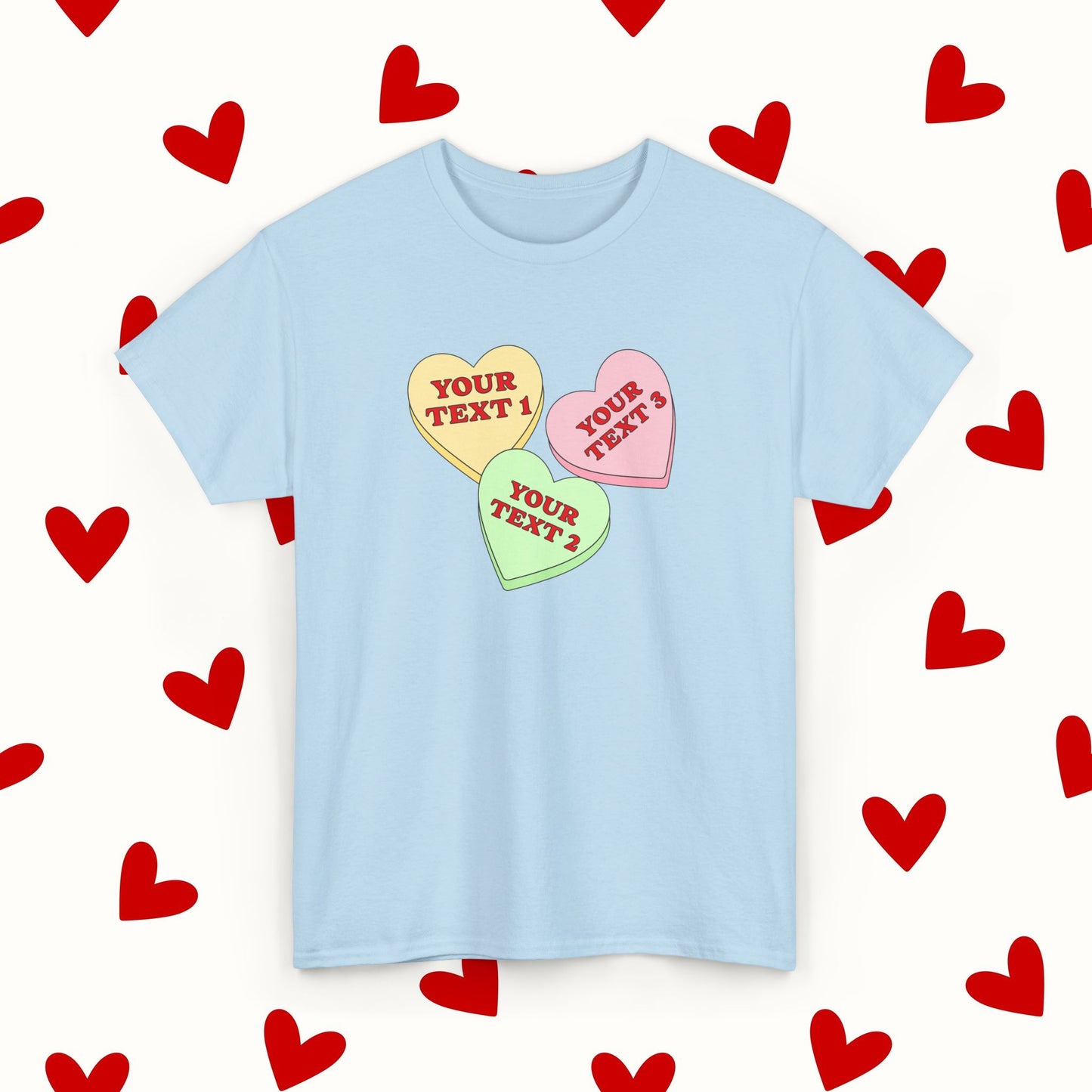 Custom Sweet Hearts Candy T-Shirt – Personalized Valentine's Shirt with Your Own Text
