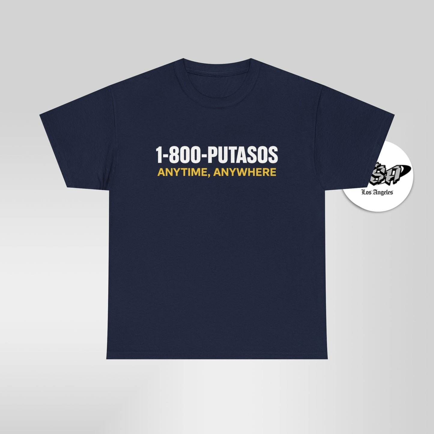 1-800-PUTASOS Funny Latino Graphic Tee – Chicano Humor “Anytime, Anywhere” Shirt
