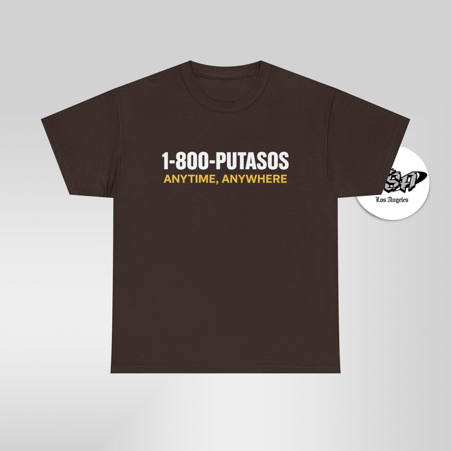 1-800-PUTASOS Funny Latino Graphic Tee – Chicano Humor “Anytime, Anywhere” Shirt