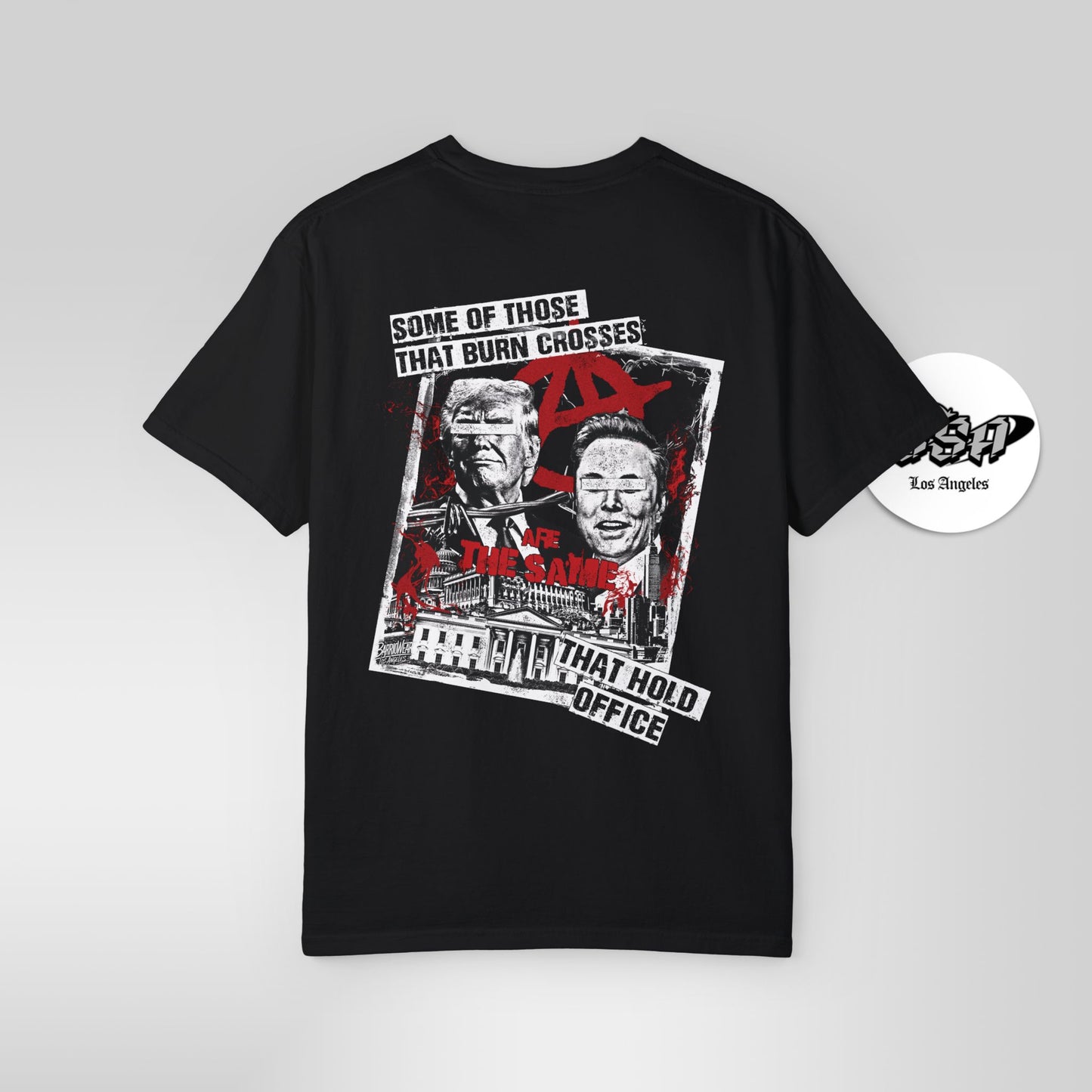 Some of Those That Burn Crosses Are the Same That Hold Office - Activists and Political Protest T-Shirt