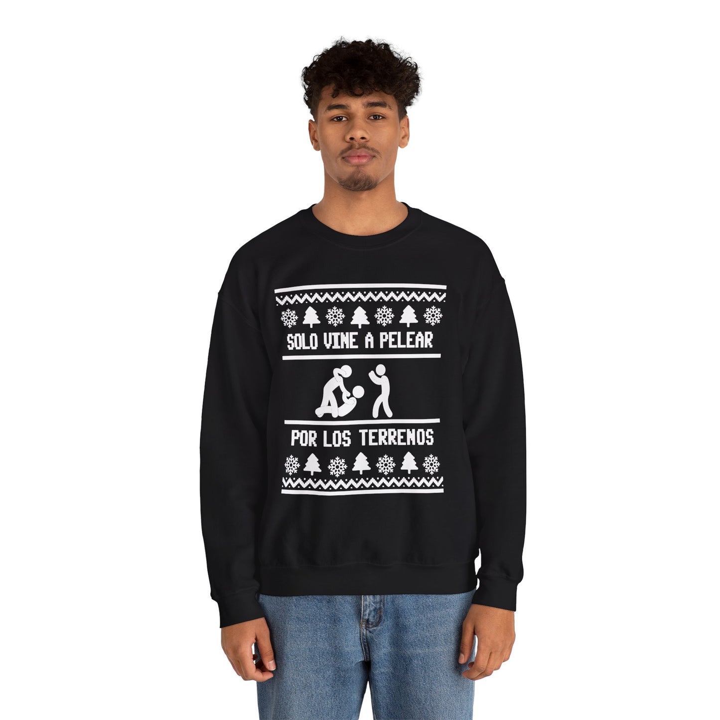 Solo Vine a Pelear por los Terrenos Ugly Christmas Sweater – Funny Hispanic Family Holiday Sweatshirt