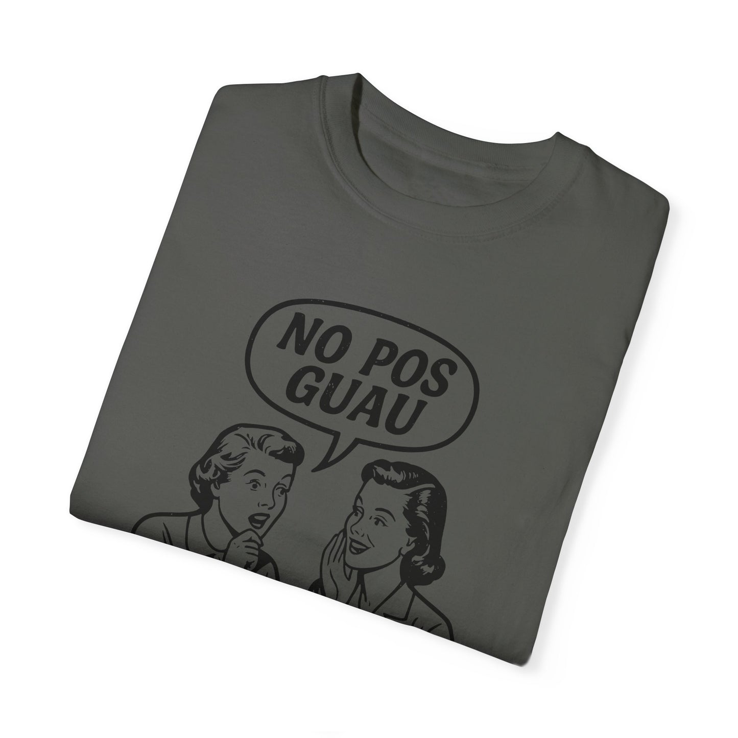 No Pos Guau Retro – Funny Vintage Latina Gossip T-Shirt