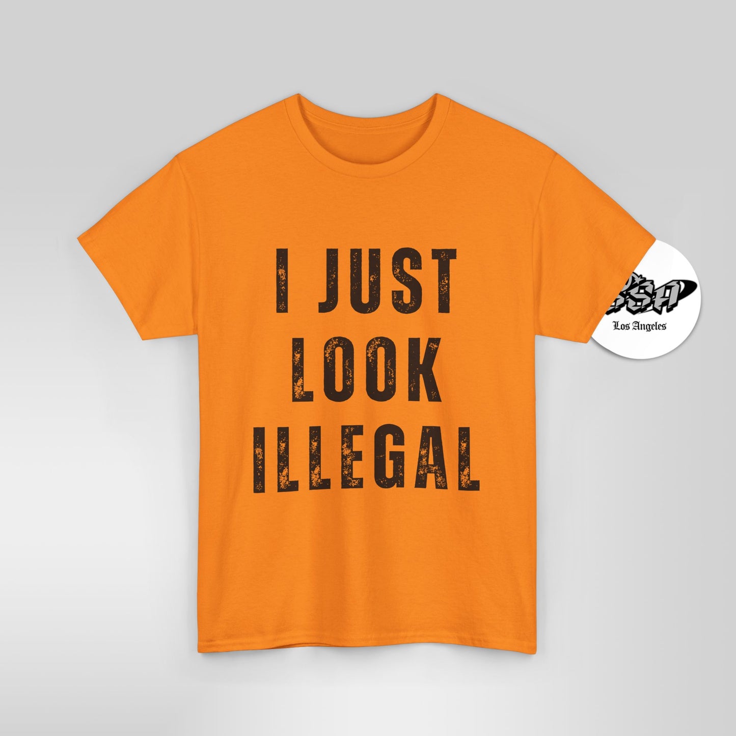Hi Viz - I Just Look Illegal T-Shirt – Funny Immigration Statement Tee Safety Colors