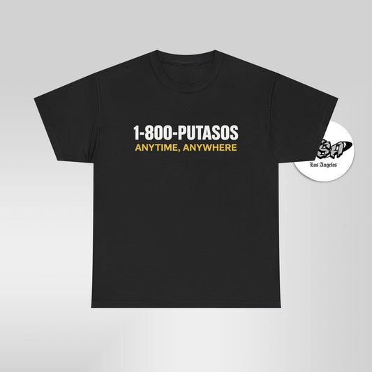 1-800-PUTASOS Funny Latino Graphic Tee – Chicano Humor “Anytime, Anywhere” Shirt