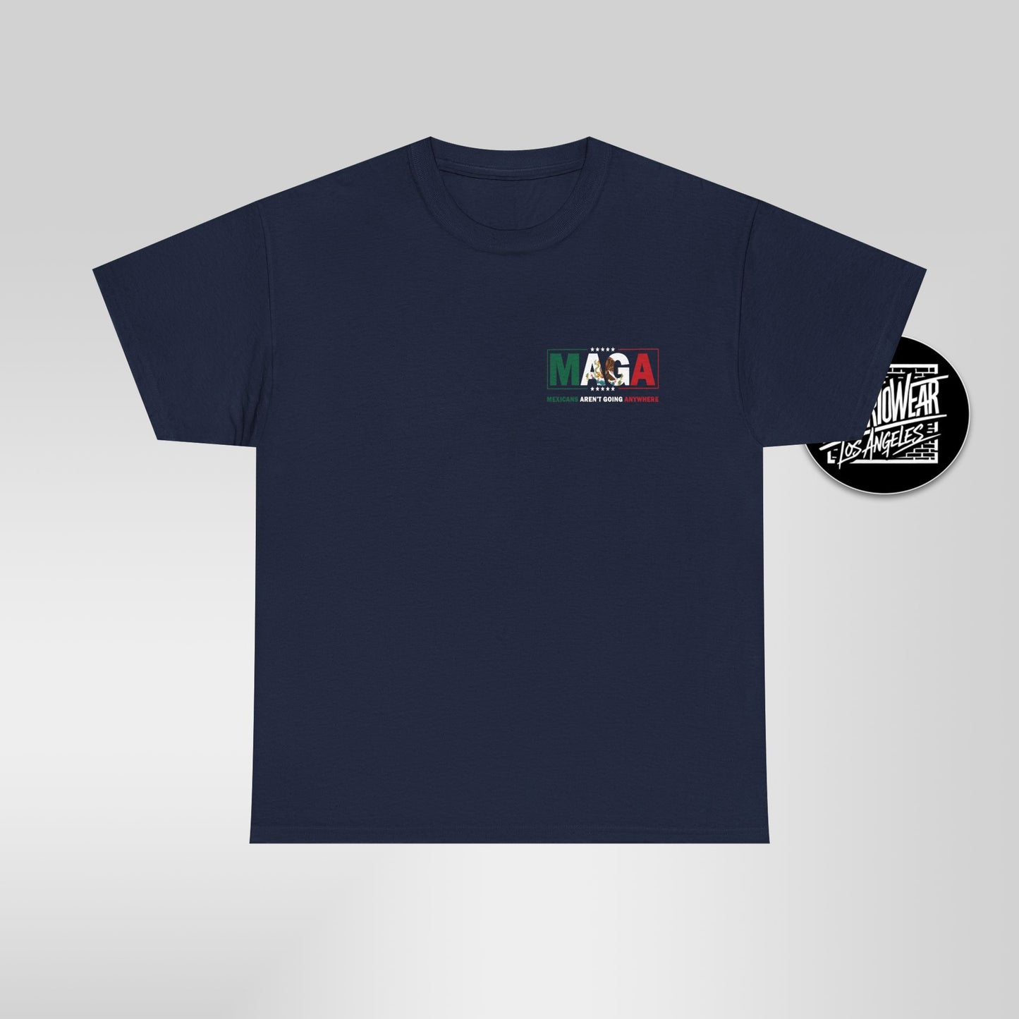 MAGA Parody Shirt – Mexicans Ain’t Going Anywhere Tee Double Sided | Latino Political Statement Shirt