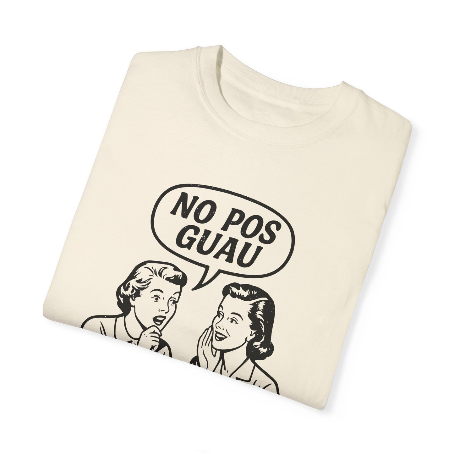 No Pos Guau Retro – Funny Vintage Latina Gossip T-Shirt
