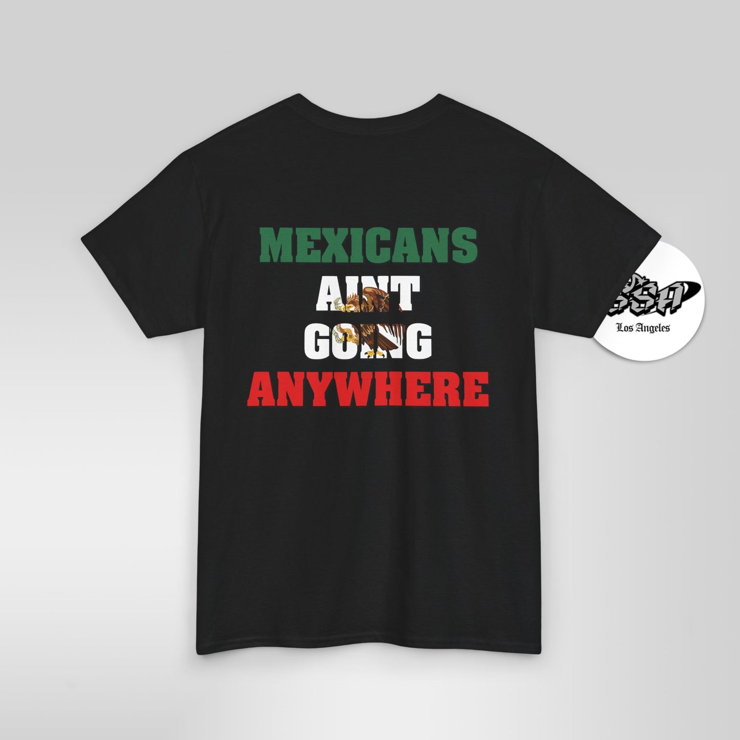 MAGA Parody Shirt – Mexicans Ain’t Going Anywhere Tee Double Sided | Latino Political Statement Shirt