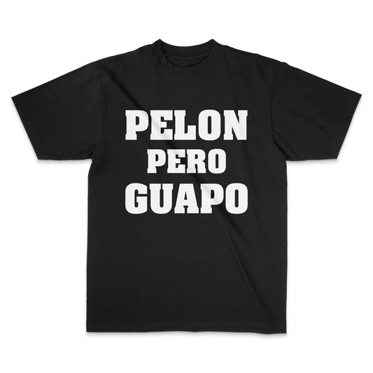 Pelón Pero Guapo – Funny Bald Latino T-Shirt