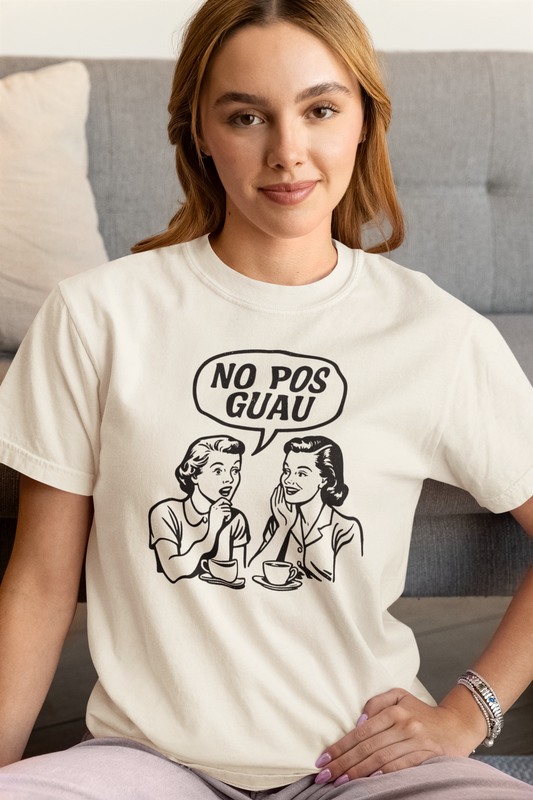 No Pos Guau Retro – Funny Vintage Latina Gossip T-Shirt