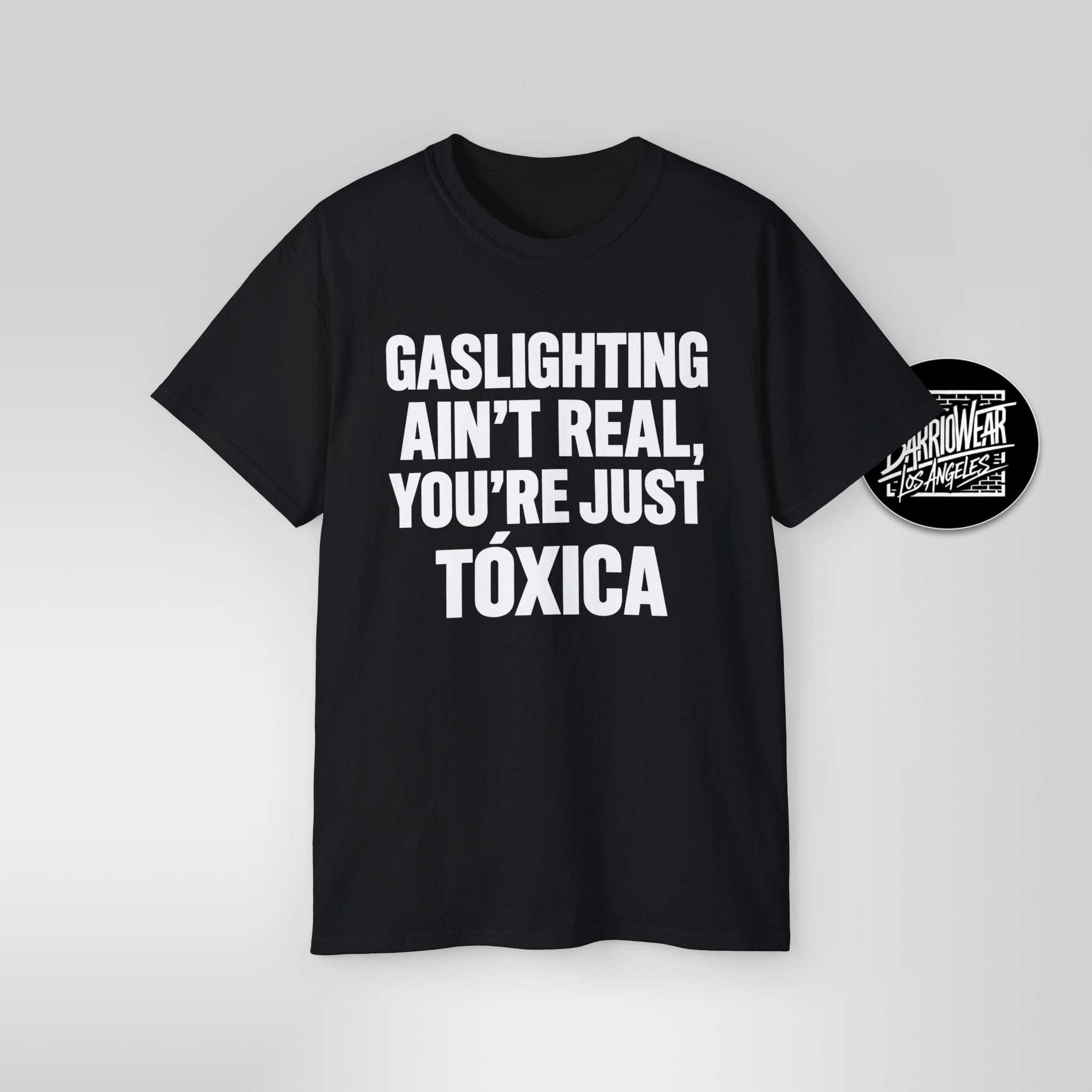 GASLIGHTING AIN’T REAL, YOU’RE JUST A TÓXICA – Funny Latina T-Shirt - Stonk Shark Co.