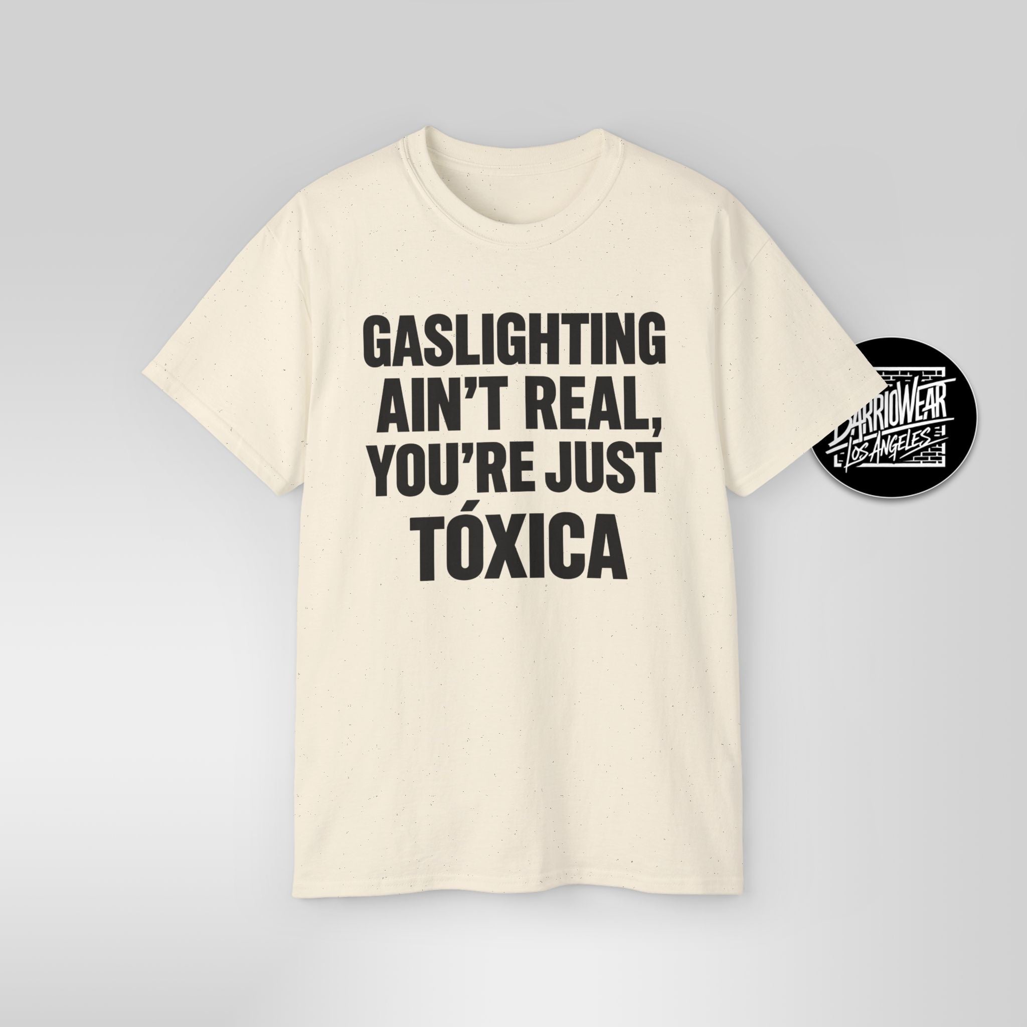 GASLIGHTING AIN’T REAL, YOU’RE JUST A TÓXICA – Funny Latina T-Shirt - Stonk Shark Co.