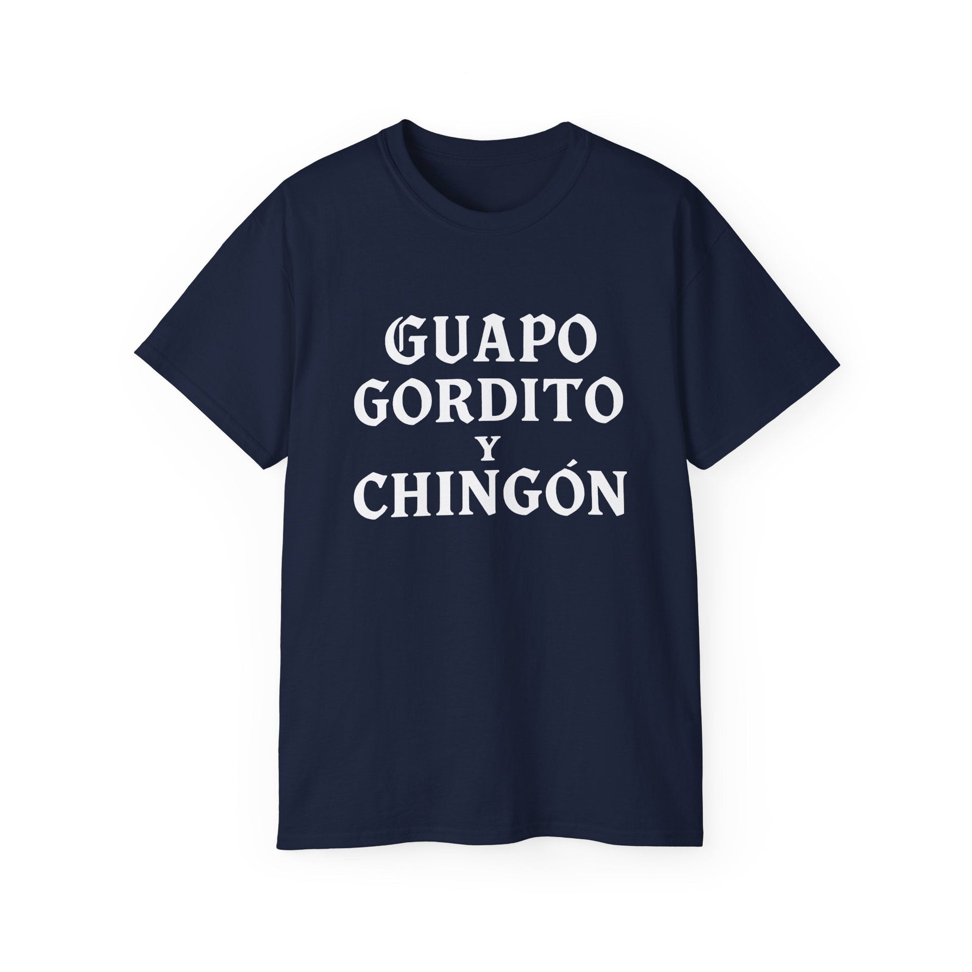 Guapo Gordito y Chingón T-Shirt – Chicano Style Latino Funny Tee - Stonk Shark Co.