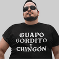 Guapo Gordito y Chingón T-Shirt – Chicano Style Latino Funny Tee - Stonk Shark Co.