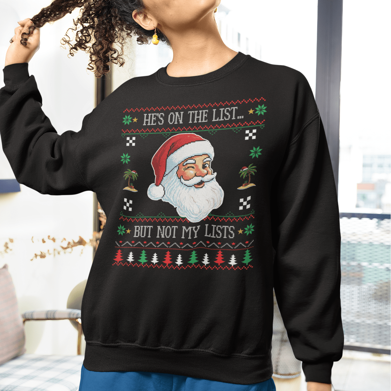 "He's On The List... But Not My Lists" Ugly Christmas Sweater | Parody Xmas Sweatshirt - Stonk Shark Co.