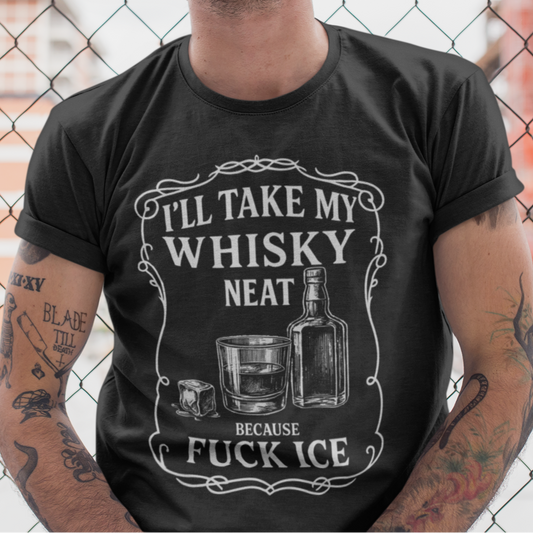 Whisky Neat Because F*ck ICE – Political Statement Shirt