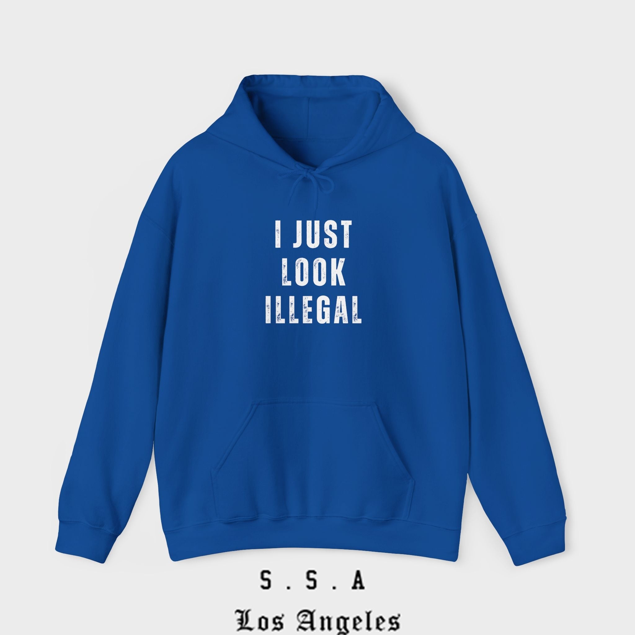 I Just Look Illegal – Funny Sarcastic Immigration Statement Hooded Sweatshirt - Stonk Shark Co.