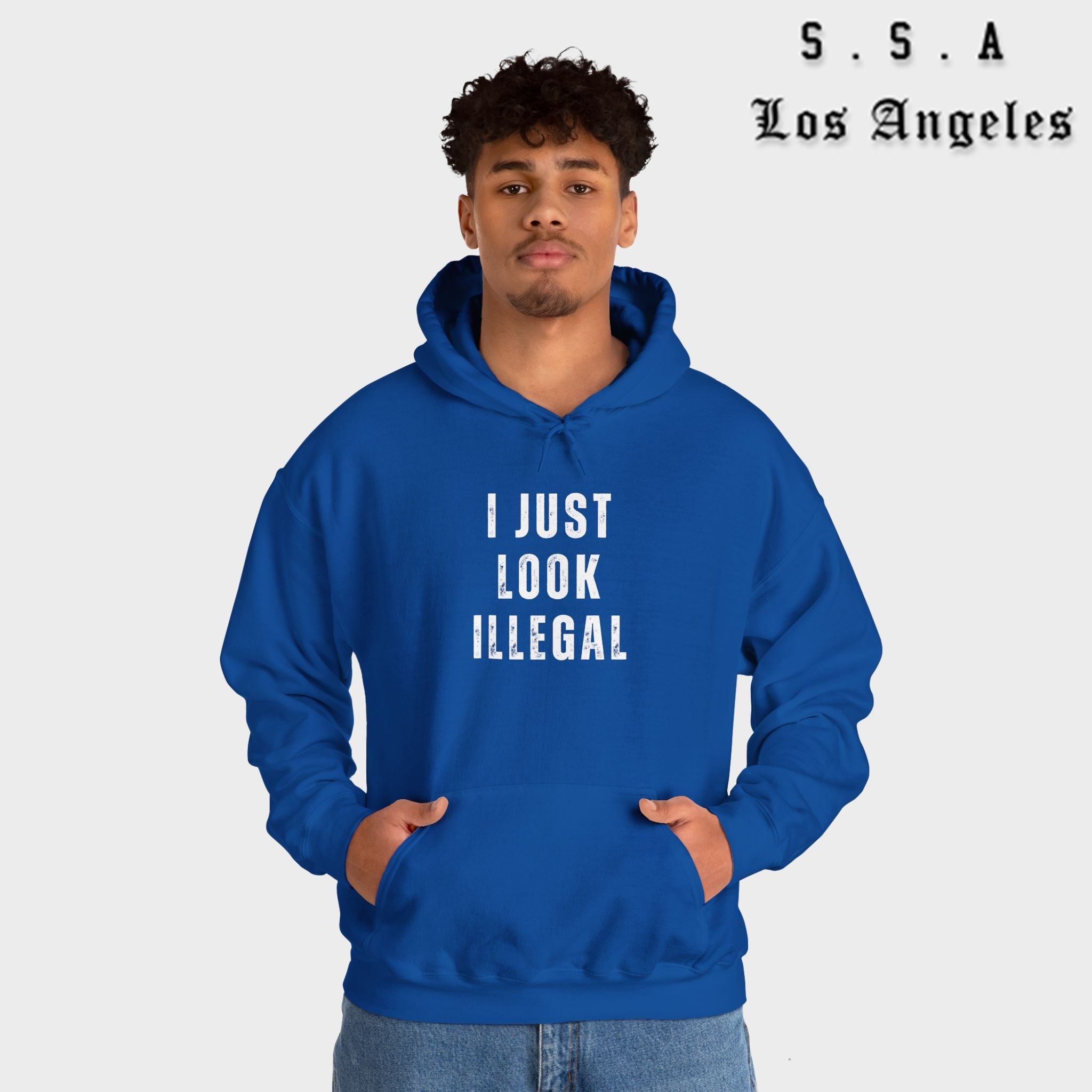 I Just Look Illegal – Funny Sarcastic Immigration Statement Hooded Sweatshirt - Stonk Shark Co.