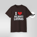 I Love Big Booty Latinas Shirt | Funny Bold T-Shirt | Stonk Shark Apparel - Stonk Shark Co.