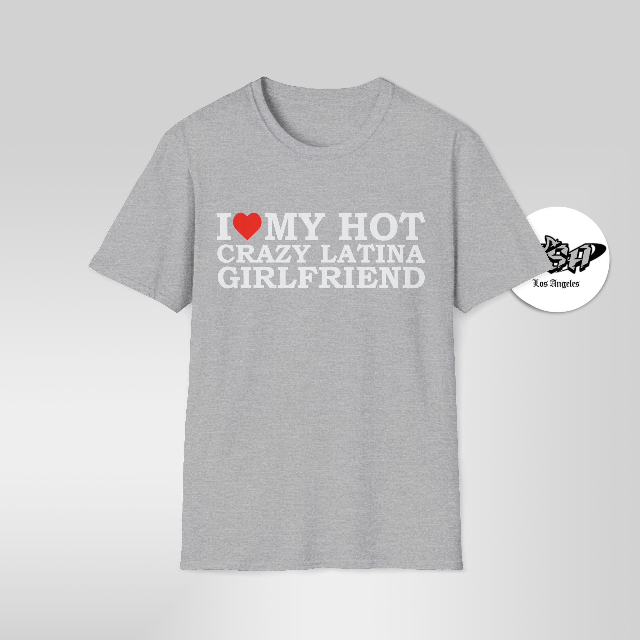 I Love My Hot Crazy Latina Girlfriend T-Shirt - Stonk Shark Co.