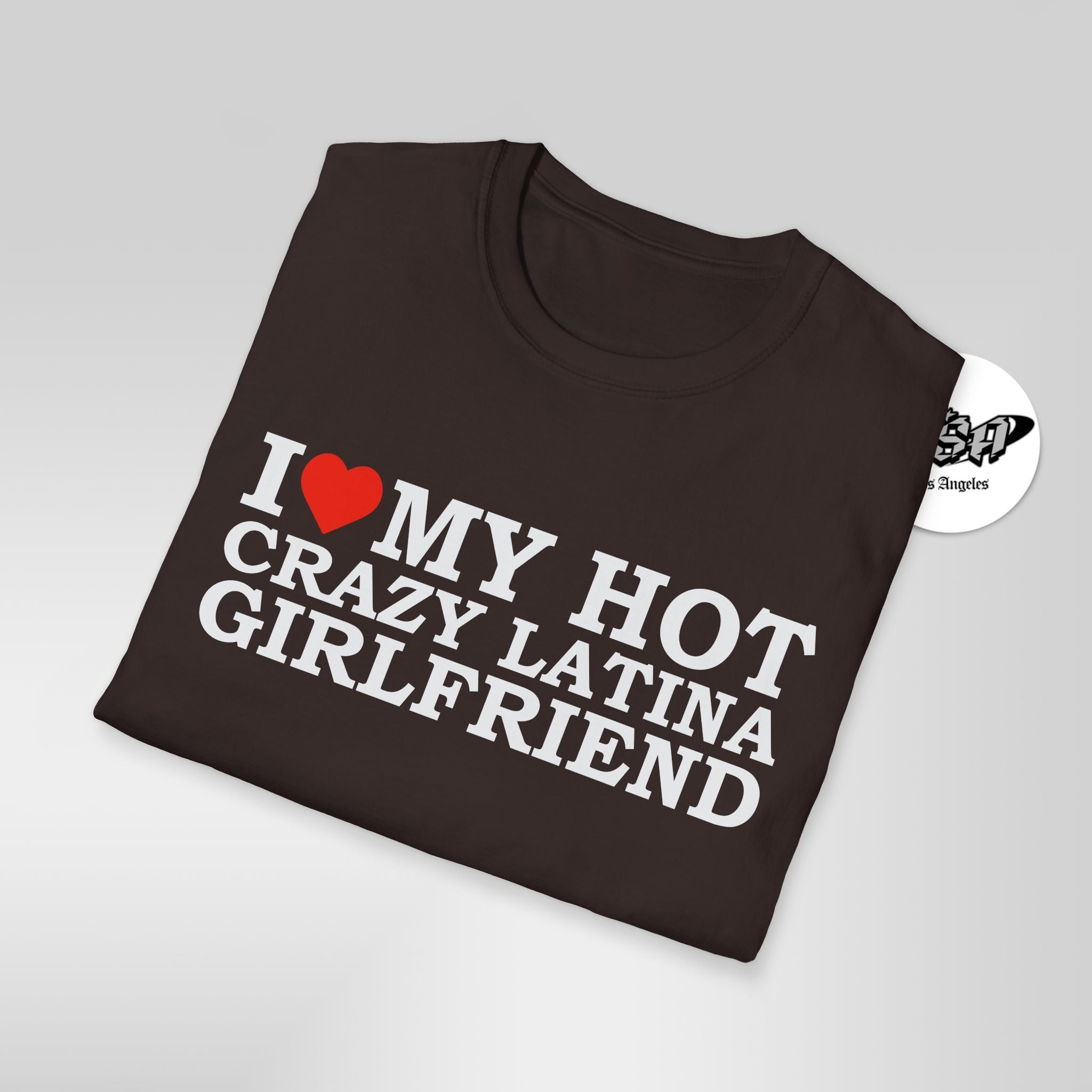 I Love My Hot Crazy Latina Girlfriend T-Shirt - Stonk Shark Co.