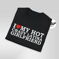 I Love My Hot Crazy Latina Girlfriend T-Shirt - Stonk Shark Co.
