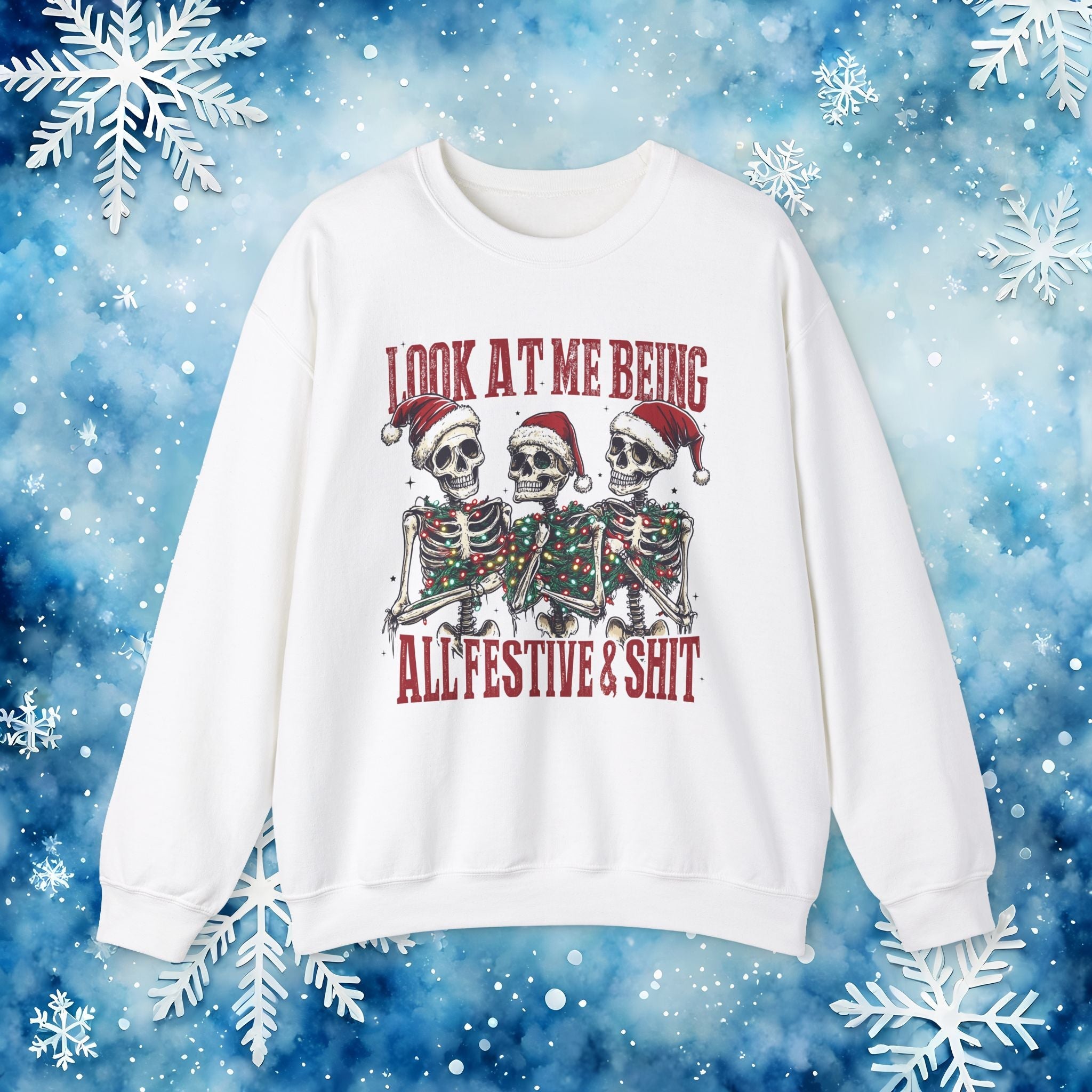 Look at Me All Festive and Sh*t Sweatshirt – Funny Christmas Skeleton Holiday Crewneck Xmas - Stonk Shark Co.
