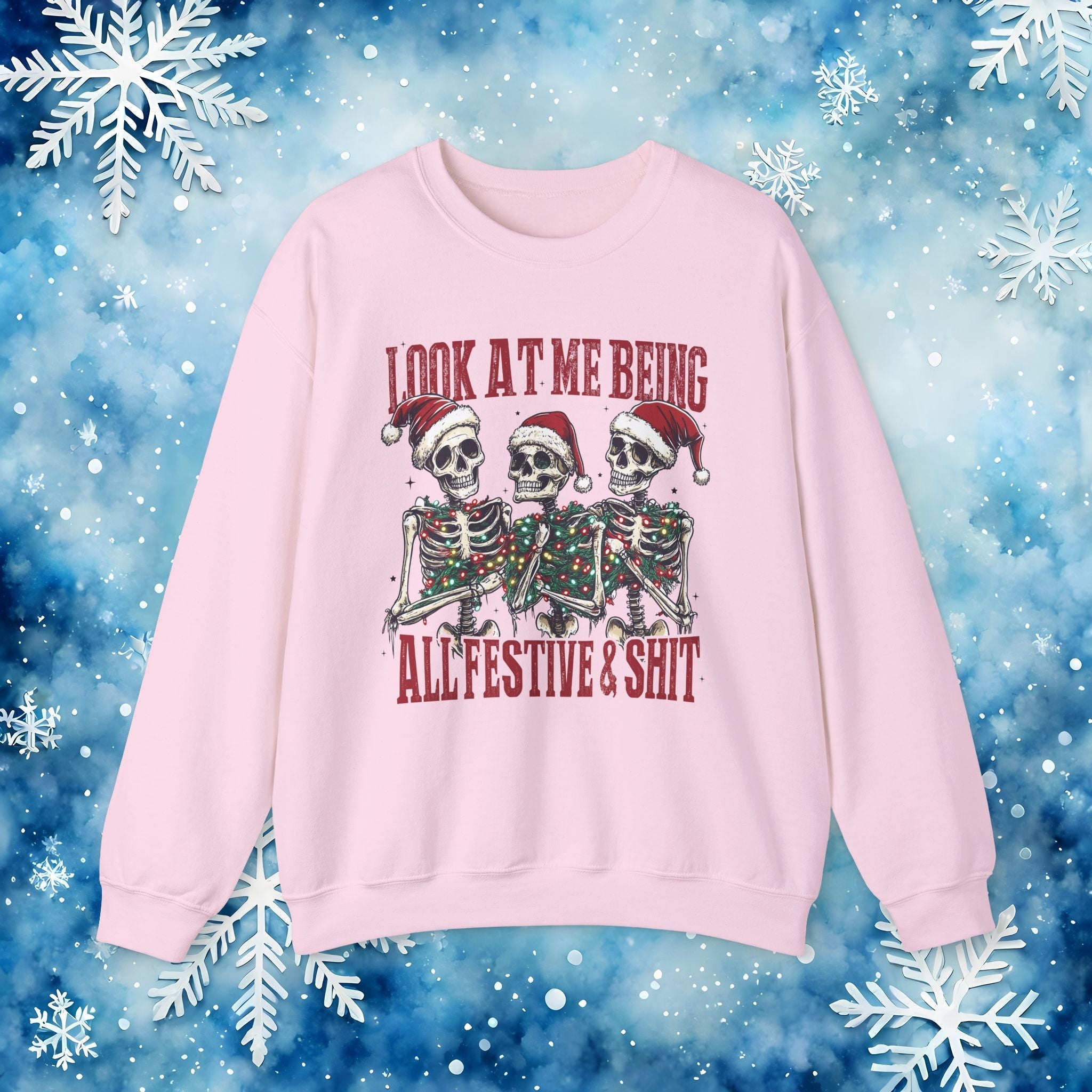 Look at Me All Festive and Sh*t Sweatshirt – Funny Christmas Skeleton Holiday Crewneck Xmas - Stonk Shark Co.