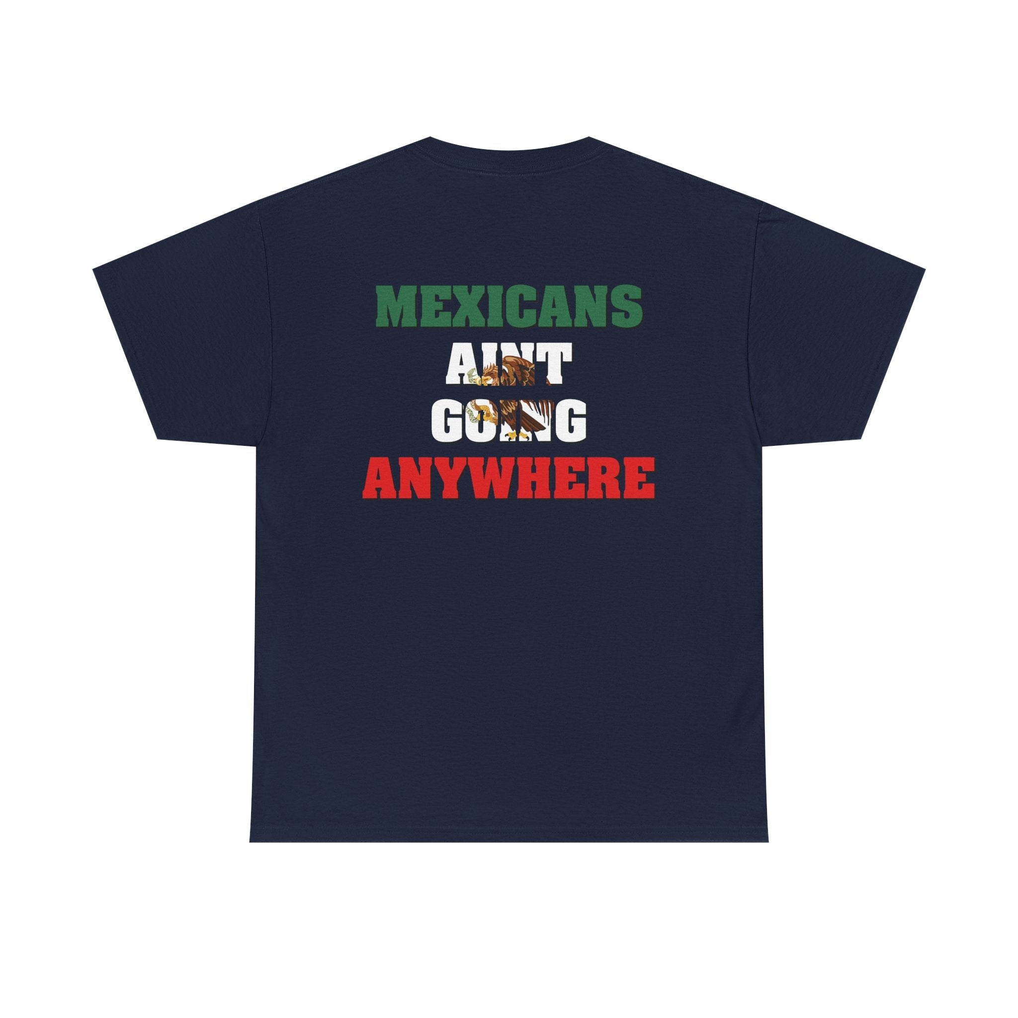 MAGA Parody Shirt – Mexicans Ain’t Going Anywhere Tee Double Sided | Latino Political Statement Shirt - Stonk Shark Co.
