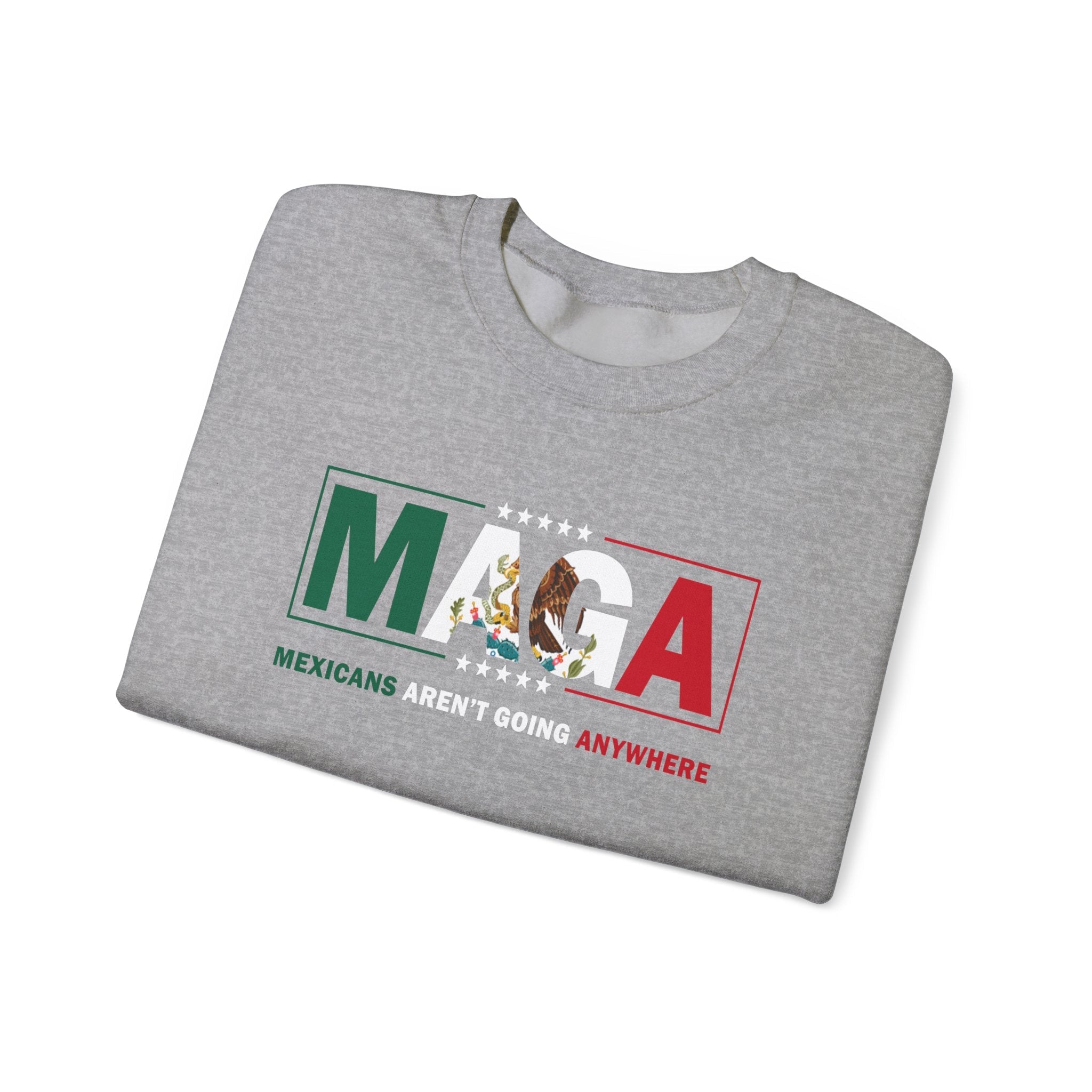 Mexicans Aren’t Going Anywhere Parody Sweatshirt Immigration Statement Sweater - Stonk Shark Co.