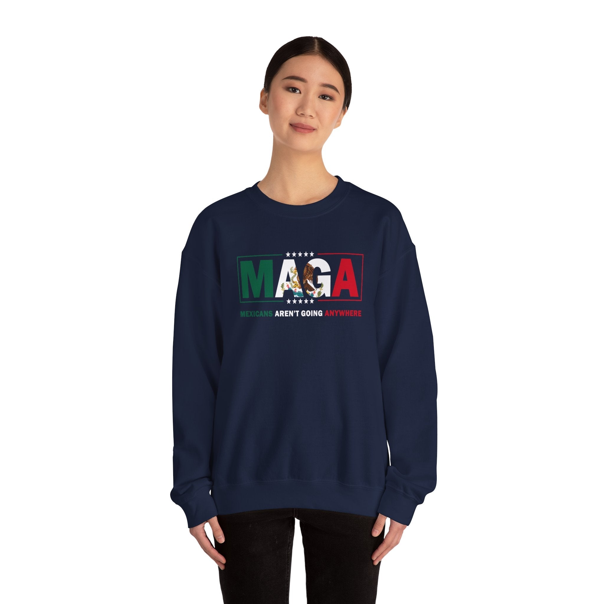 Mexicans Aren’t Going Anywhere Parody Sweatshirt Immigration Statement Sweater - Stonk Shark Co.