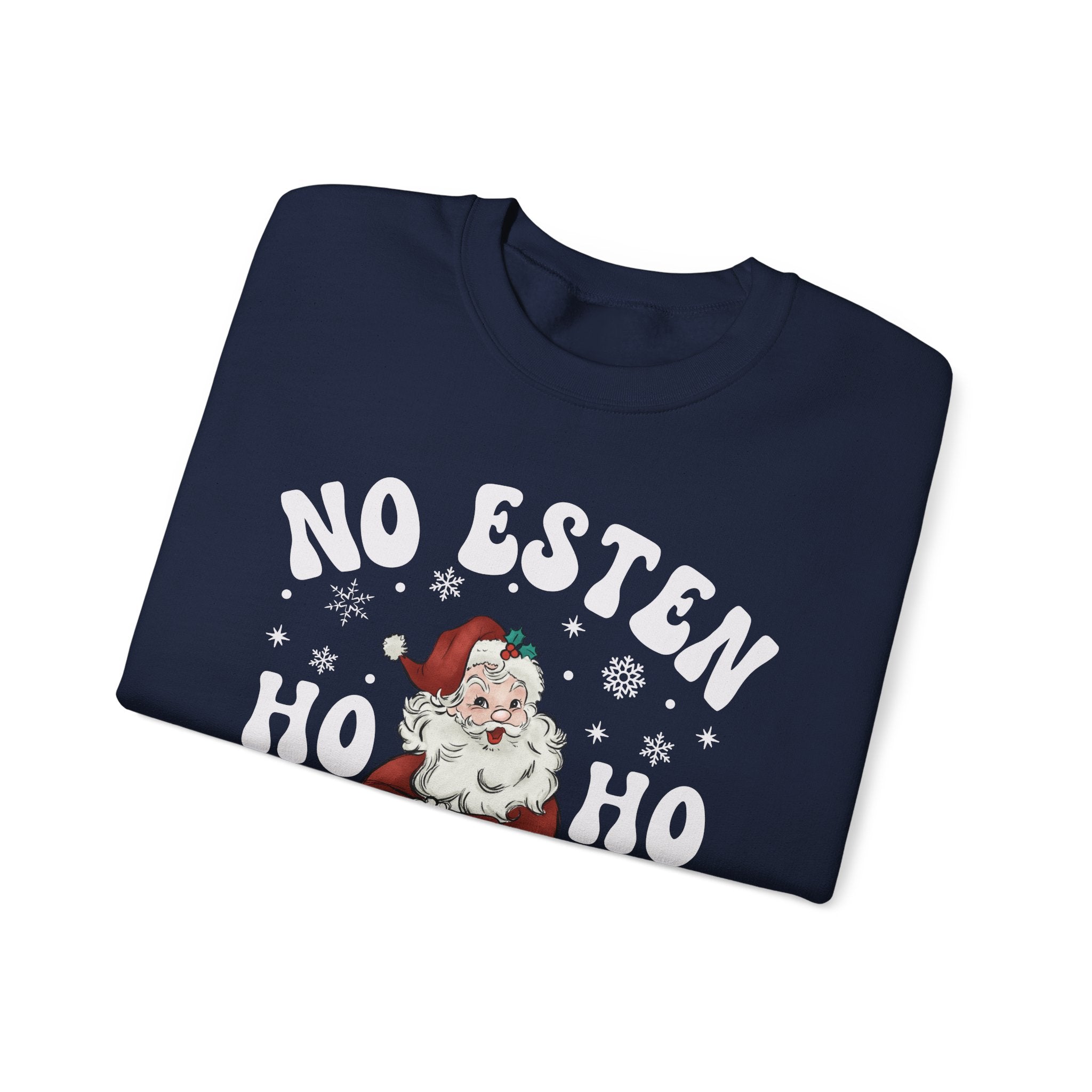 No Estés HO HO Jodiendo Sweater - Funny Spanish Santa Christmas Crewneck Sweatshirt - Stonk Shark Co.