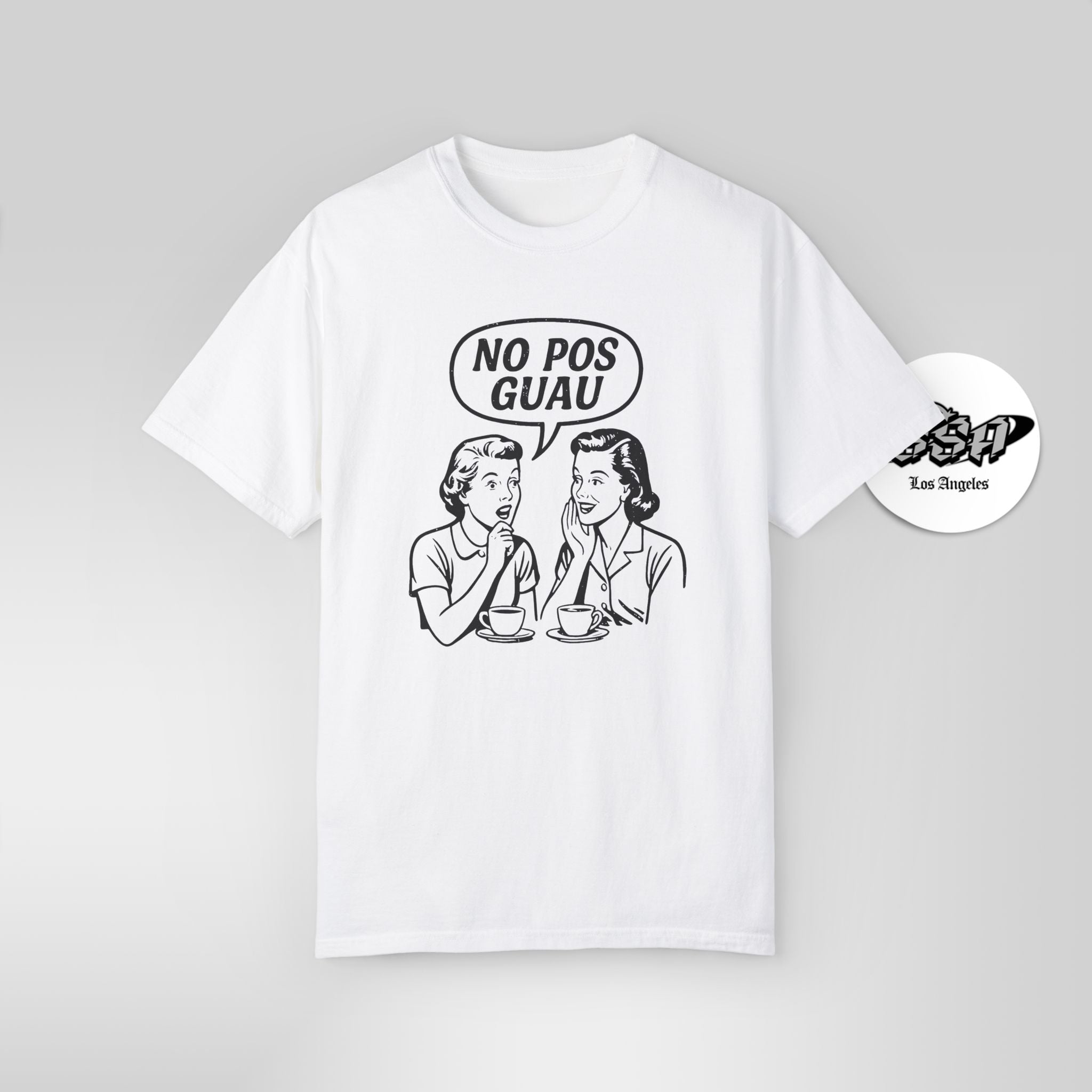 No Pos Guau Retro – Funny Vintage Latina Gossip T-Shirt - Stonk Shark Co.