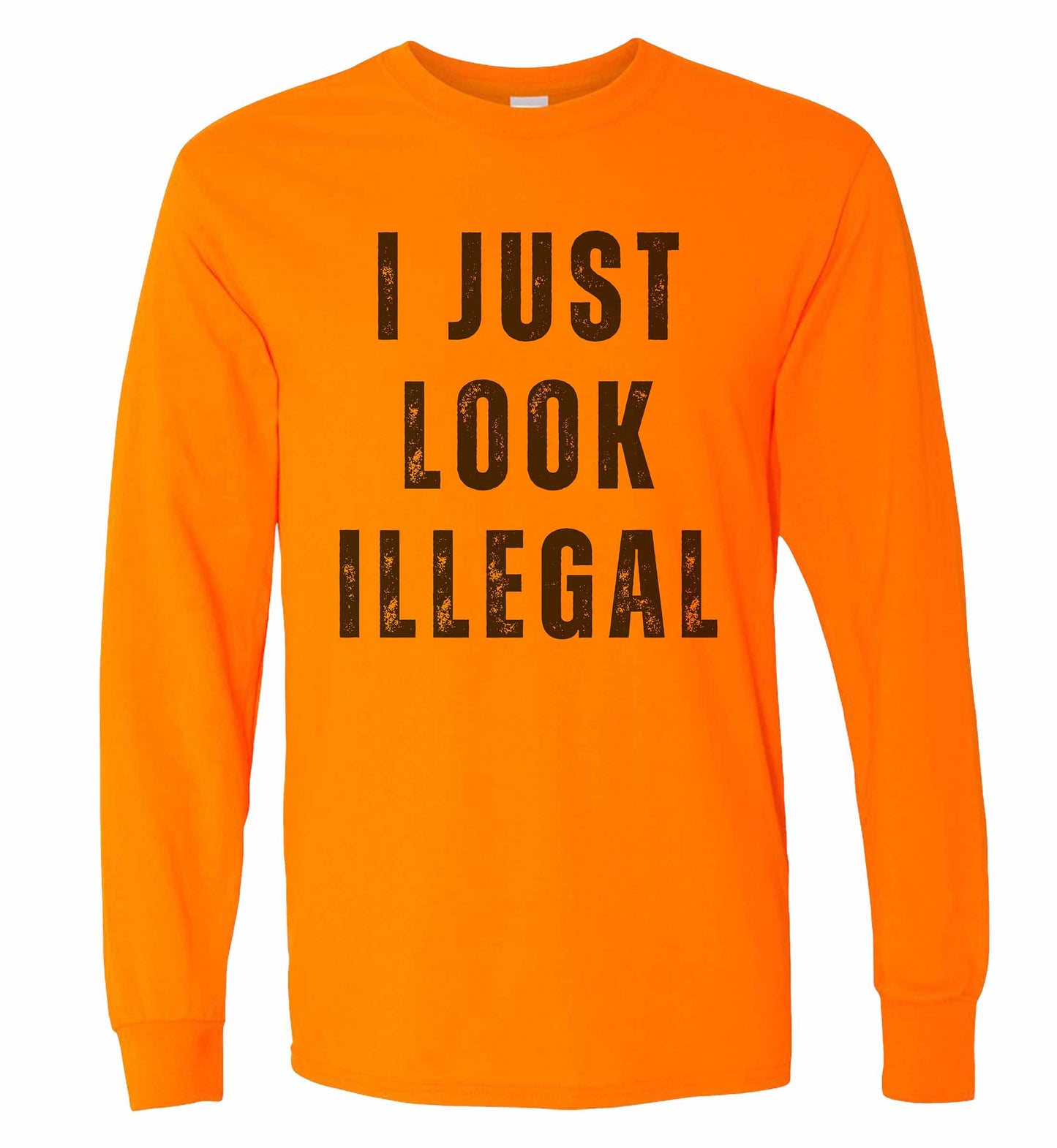 Hi Viz - I Just Look Illegal T-Shirt – Funny Immigration Statement Tee Safety Colors
