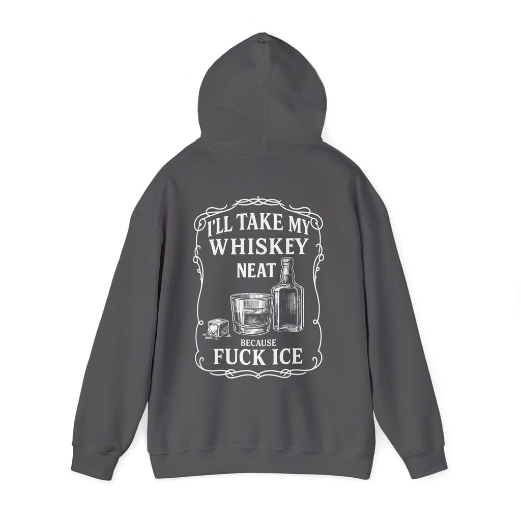 Whiskey Neat Because F*ck ICE – Political Statement Hoodie - Stonk Shark Co.