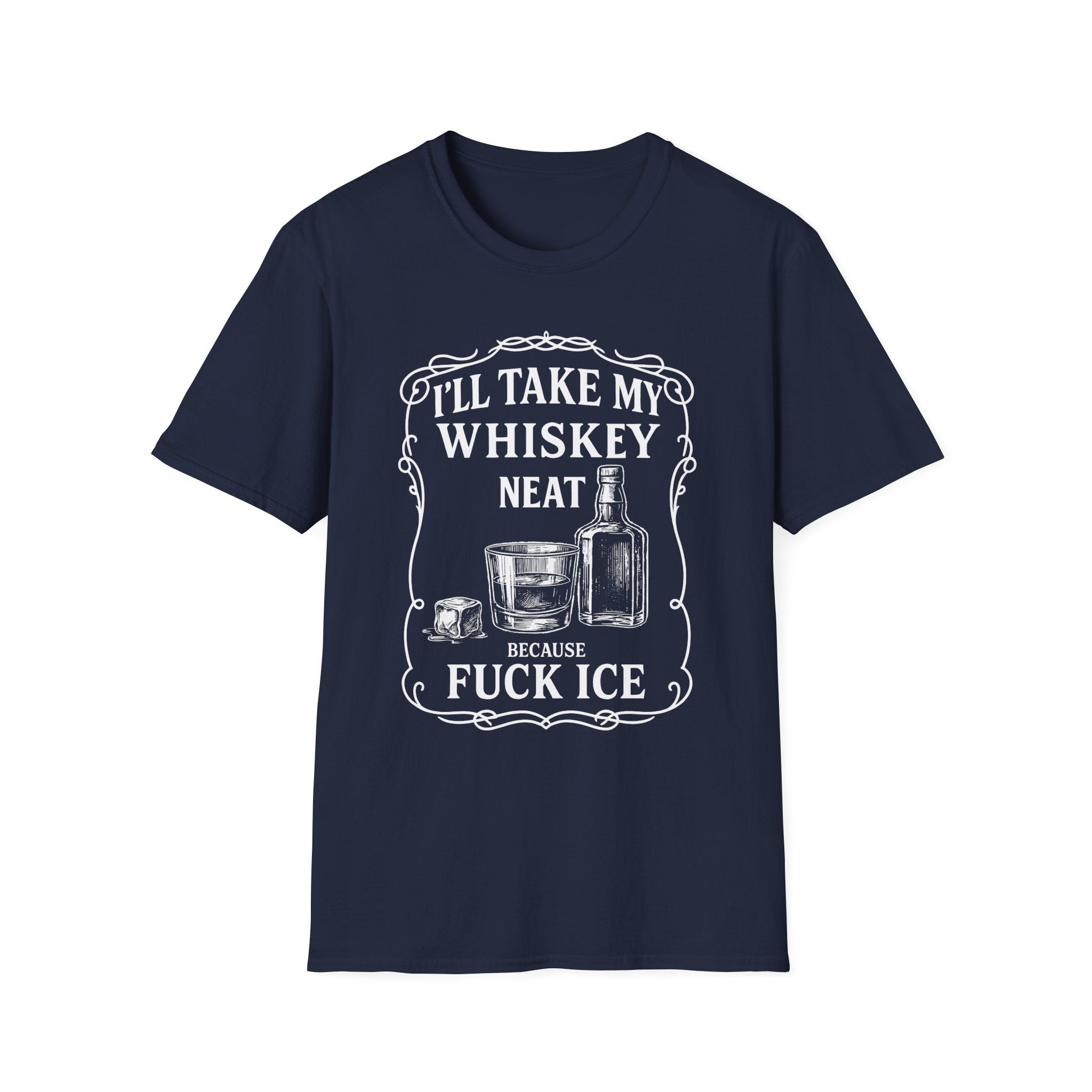 Whisky Neat Because F*ck ICE – Political Statement Shirt - Stonk Shark Co.