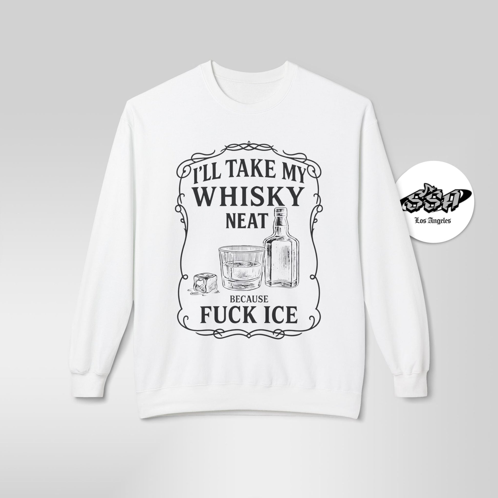 Whisky Neat Because F*ck ICE – Political Statement Sweatshirt - Stonk Shark Co.